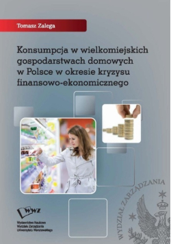 Konsumpcja w wielkomiejskich gospodarstwach domowych w Polsce w okresie kryzysu finansowo ekonomicznego