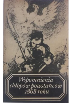 Wspomnienia chłopów powstańców 1863 roku