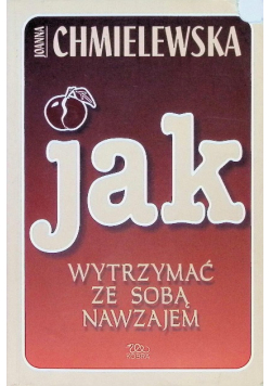 Jak wytrzymać ze sobą nawzajem