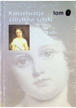 Konserwacja zabytków sztuki Tom I