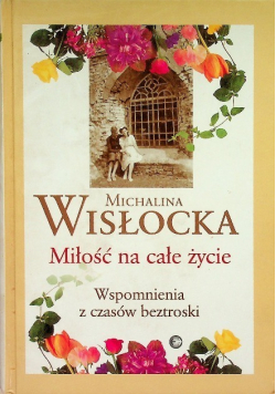 Miłość na całe życie Wspomnienia z czasów beztroski