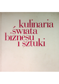 Kulinaria świata biznesu i sztuki