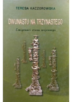 Dwunastu na Trzynastego Emigranci stanu wojennego