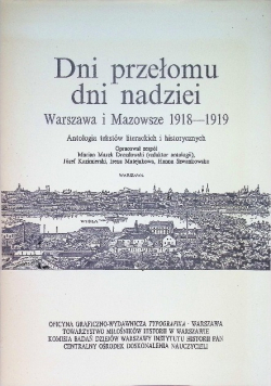 Dni przełomu dni nadziei Warszawa Mazowsze 1918 - 1919