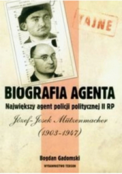 Biografia agenta Największy agent policji politycznej II RP