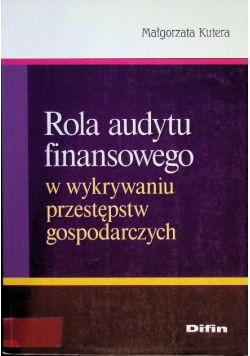 Rola audytu finansowego w wykrywaniu przestępstw gospodarczych