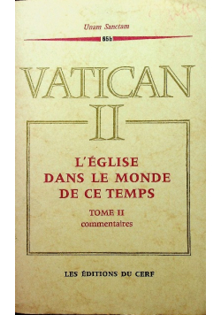 Vatican Ii L Eglise Dans Le Monde De Ce Temps Tome II Commentaires