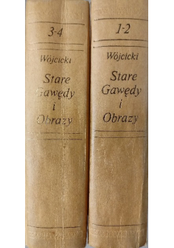 Stare gawędy i obrazy Tom I i II