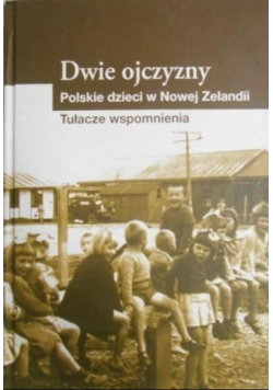 Dwie ojczyzny Polskie dzieci w Nowej Zelandii
