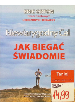 Niewiarygodny Cel Jak biegać świadomie