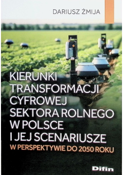 Kierunki transformacji cyfrowej sektora rolnego w Polsce i jej scenariusze w perspektywie do 2050 roku