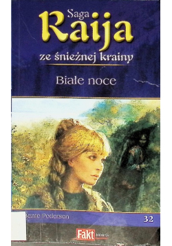 Raija ze śnieżnej krainy Tom 32. Białe noce