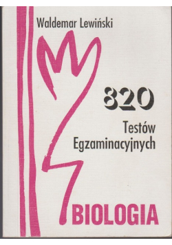 Biologia 820 testów egzaminacyjnych.