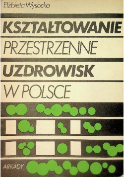 Kształtowanie przestrzenne uzdrowisk w Polsce