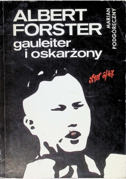 Albert Forster gauleiter i oskarżony