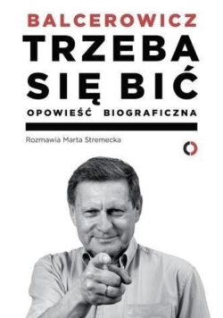 Trzeba się bić Opowieść biograficzna