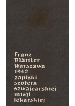 Warszawa 1942 zapiski szofera szwajcarskiej misji lekarskiej