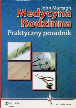 Medycyna rodzinna Praktyczny poradnik