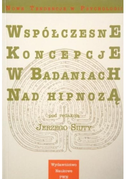 Współczesne koncepcje w badaniach nad hipnozą