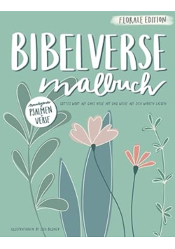 Bibelverse Malbuch: Gottes Wort auf ganz neue Art und Weise auf sich wirken lassen