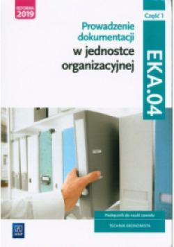 Prowadzenie dokumentacji w jednostce organizacyjnej Część 1