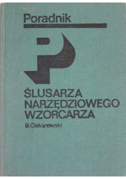 Poradnik ślusarza narzędziowego wzorcarza