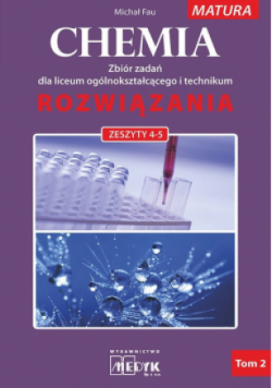 Chemia rozwiązania Tom 2 Rozwiązania dla zbioru zadań z chemii  Zeszyt 4-5