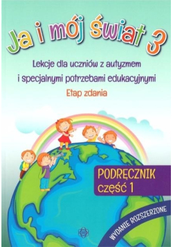 Ja i mój świat 3 Podręcznik Część 1 wydanie rozszerzone