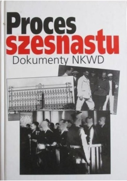 Proces szesnastu. Dokumenty NKWD