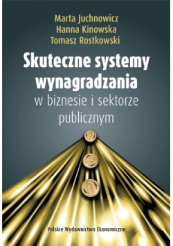 Skuteczne systemy wynagradzania w biznesie i sektorze publicznym