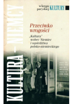 W kręgu paryskiej kultury. Przeciwko wrogości