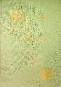 Słownik Języka Adama Mickiewicza Tom V