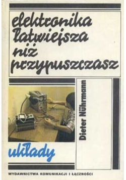 Elektronika łatwiejsza niż przypuszczasz Układy