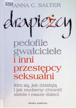 Drapieżcy Pedofile gwałciciele i inni przestępcy seksualni
