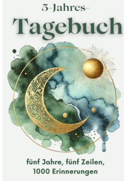 5-Jahres-Tagebuch: Setze deinen Fokus selbst! Reflexion, Dankbarkeit, personliche Erfolge & mehr – Tagliche Eintrage ohne vorgegebene Themen oder Fragen. Funf Jahre, funf Zeilen, 1000