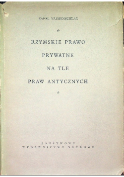 Rzymskie prawo prywatne na tle praw Antycznych