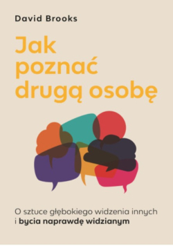 Jak poznać drugą osobę o sztuce głębokiego widzenia innych i bycia naprawdę widzianym