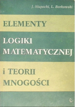 Elementy logiki matematycznej i teorii mnogości