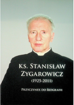 Stanisław Zygarowicz (1925-2011) Przyczynek do biografii