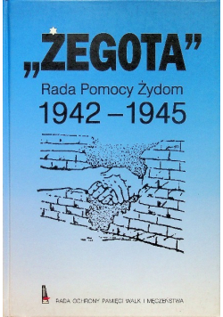 Żegota Rada Pomocy Żydom 1942 - 1945