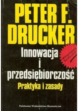 Innowacja i przedsiębiorczość. Praktyka i zasady