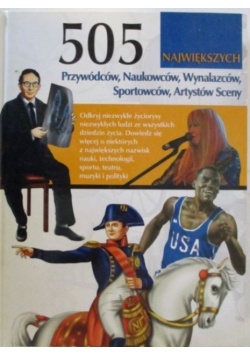 505 największych Przywódców, Naukowców, Wynalazców, Sportowców, Artystów Sceny