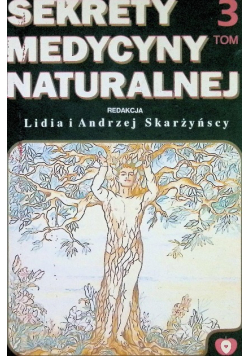 Sekrety medycyny naturalnej Tom 3