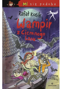 Mi się podoba. Wampir z Ciemnego Lasu
