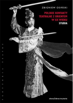 Polskie kontakty teatralne z Orientem XX wieku