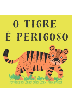 O tigre e perigoso