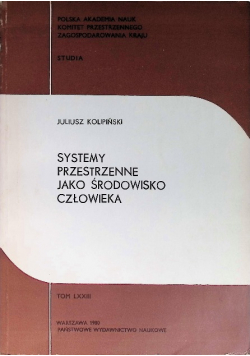 Systemy przestrzenne jako środowisko człowieka, Tom LXXIII