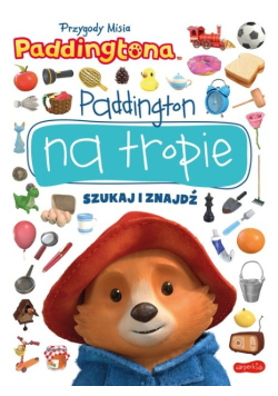 Przygody Misia Paddingtona Paddington na tropie Szukaj i znajdź