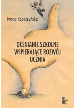 Ocenianie szkolne wspierające rozwój ucznia