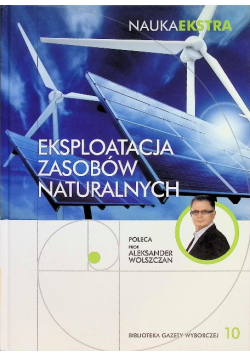 Nauka ekstra Tom 10 Eksploatacja zasobów naturalnych